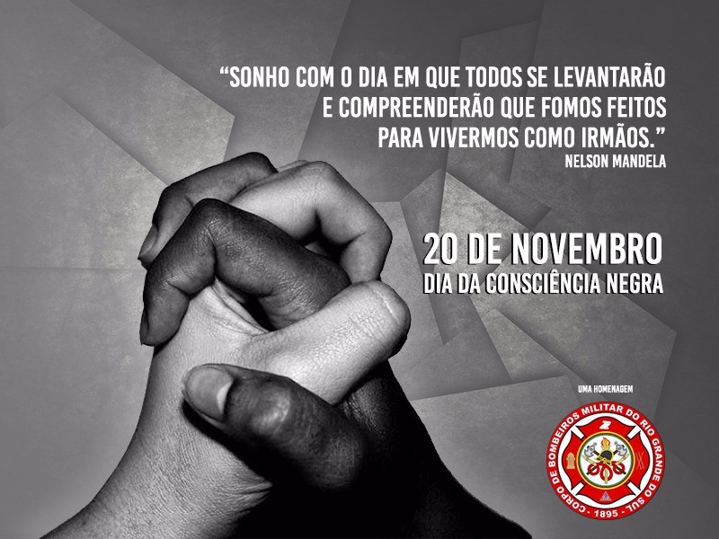 20 de Novembro - Dia da Consciência Negra - Corpo de Bombeiros