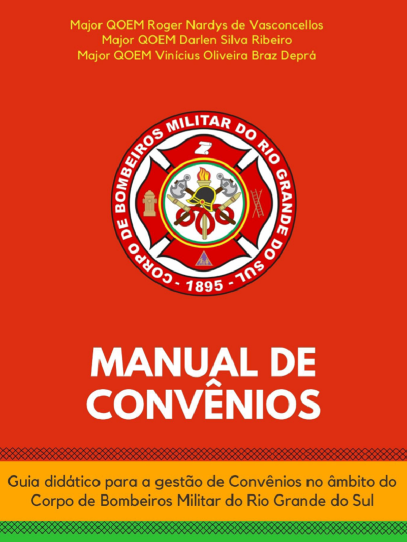 Manual de Convênios - Guia didático para a gestão de Convênios no âmbito do Corpo de Bombeiros Militar do Rio Grande do Sul